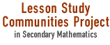 Welcome to Lesson Study Communities Project in Secondary Mathematics