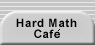 Hard Math Cafe